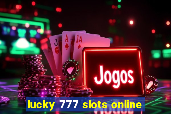 lucky 777 slots online